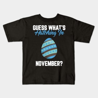 Guess What's Hatching In November Pregnancy Announcement Kids T-Shirt